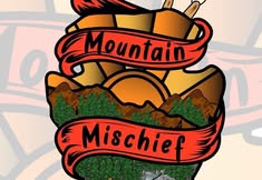 Mountain Mischiefs Returns!