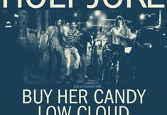 Holy Joke w/ Buy Her Candy, Low Cloud, Spencer Atwood
