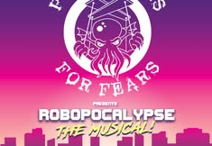 Puppeteers For Fears presents Robopocalypse: The Musical