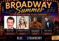 Broadway Summer at Blue Strawberry