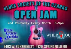 BLUES SOCIETY OF THE OZARKS OPEN JAM @ THE WHERE HOUSE BAR