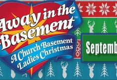 CCP’s “Church Basement Ladies - Away In The Basement!”