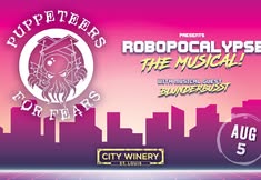 Puppeteers for Fears: Robocalypse the Musical! at City Winery STL