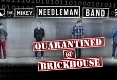 Live and Quarantined at Brick House