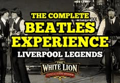 The Complete Beatles Experience - Liverpool Legends