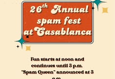 Casablanca’s 26th annual SPAM fest!