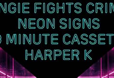 Angie Fights Crime, Neon Signs, 90 Minute Cassette, Harper K