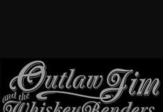 Outlaw Jim & the Whiskey Benders