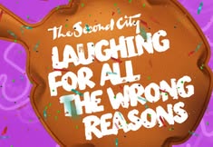 “Laughing for All the Wrong Reasons” with The Second City