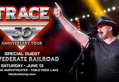 TRACE ADKINS: 30th Anniversary Tour w/ Special Guest, Confederate Railroad
