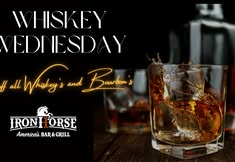 ALL LOCATIONS - Whiskey Wednesday - Iron Horse Bar & Grill