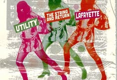 Lafayette, The String and Return, UTILITY